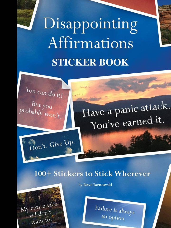 Disappointing Affirmations Sticker Book - 100+ Stickers to Stick Wherever (Sticker Book or Pack)