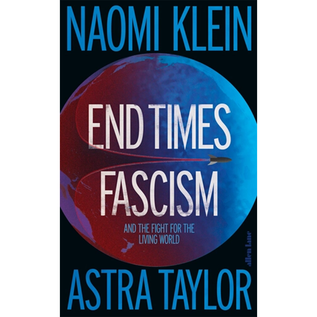 End Times Fascism: And the Fight for the Living World