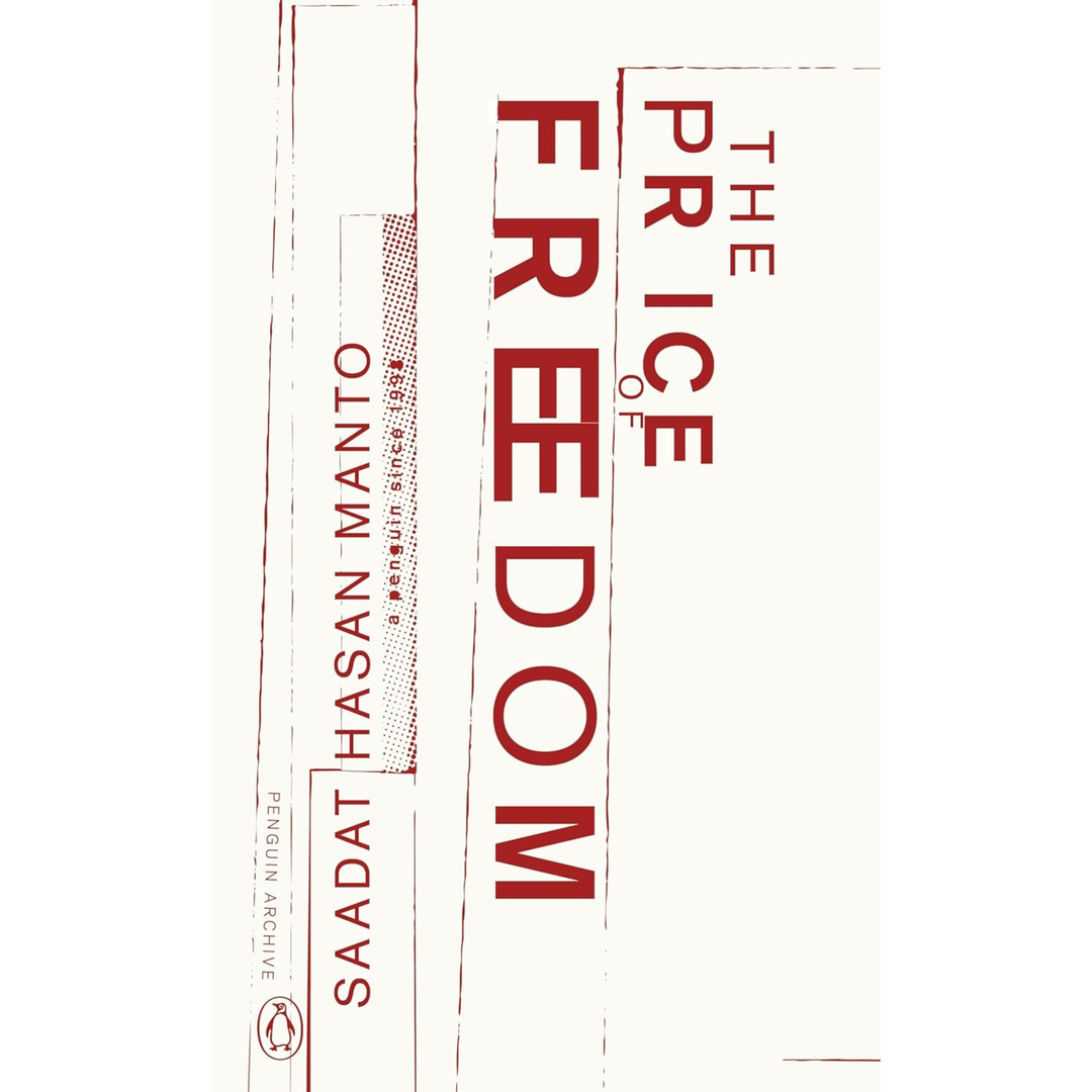 The Price of Freedom: Saadat Hasan Manto