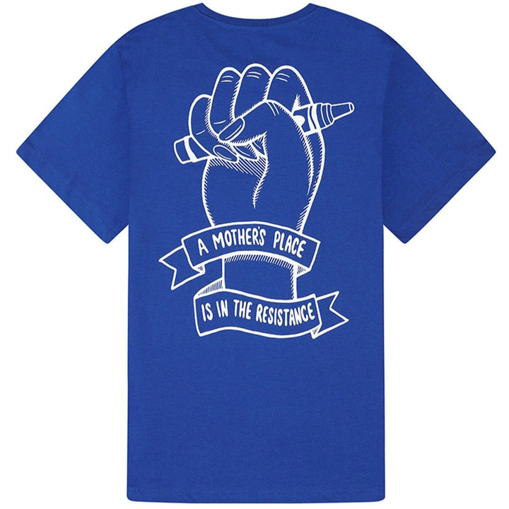 A Mother's Place is in the Resistance Blue T-Shirt