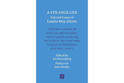 A Strange Life – Selected Essays of Louisa May Alcott Books Black & Beech