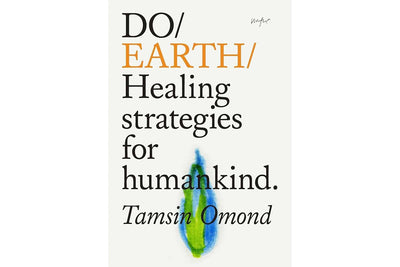 Do Earth - Healing strategies for humankind by Tamsin Omond Books Black & Beech