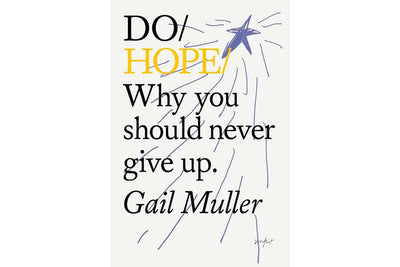 Do Hope - Why you should never give up by Gail Muller Books Black & Beech