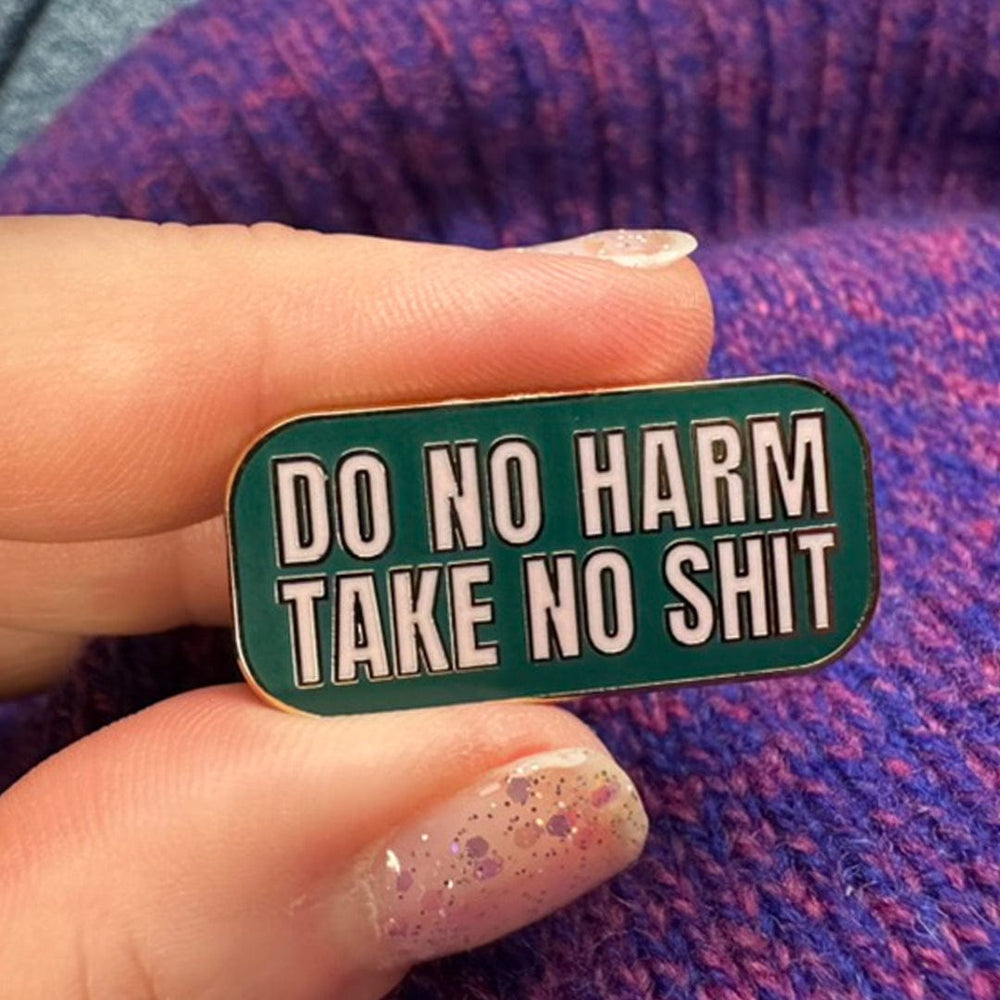 Do No Harm Take No Shit Enamel Pin Forest Green Brooches & Lapel Pins Black & Beech