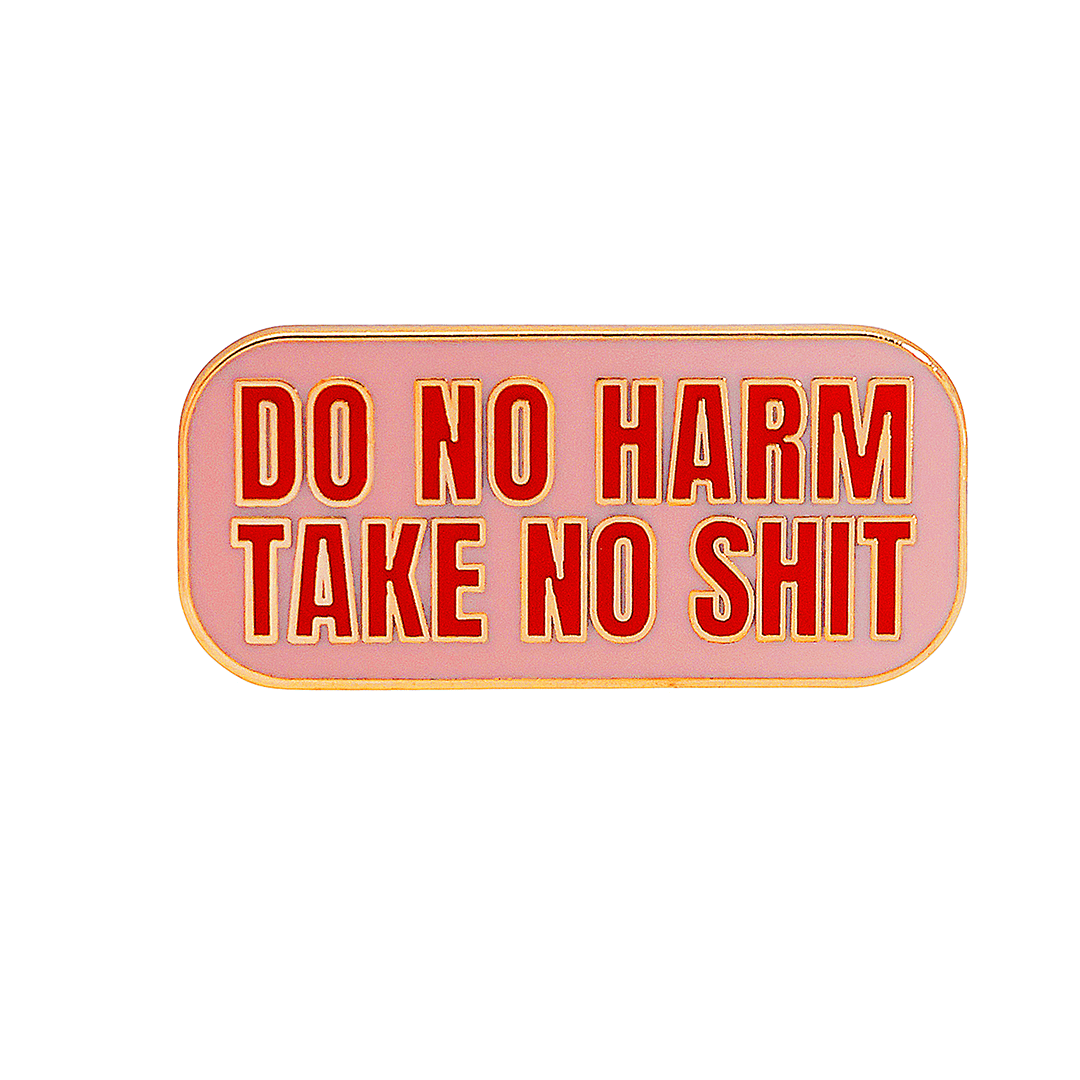 Do No Harm Take No Shit Enamel Pin Pink & Red Brooches & Lapel Pins Black & Beech