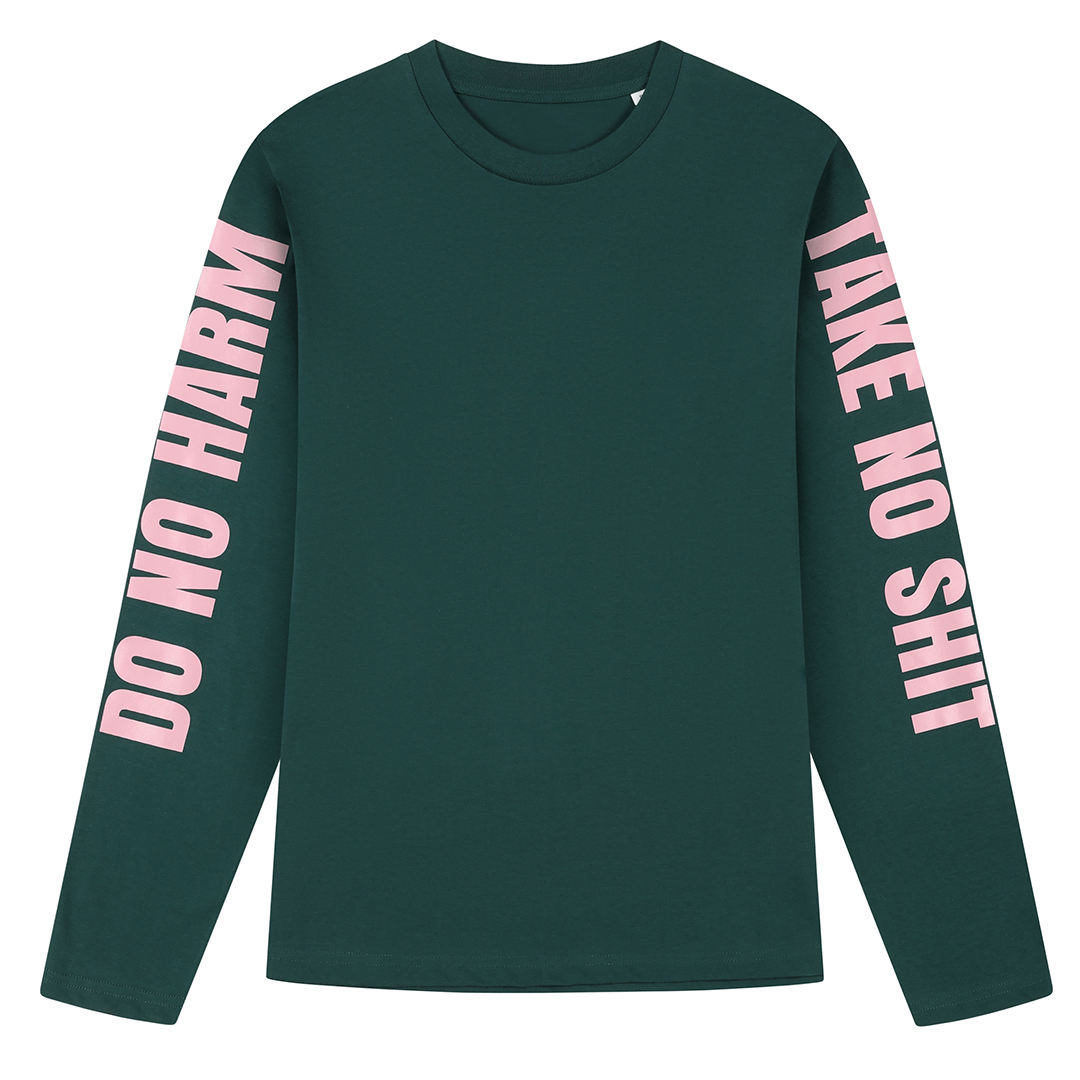 Do No Harm Take No Shit Long Sleeve T-shirt in Green T-shirts Black & Beech