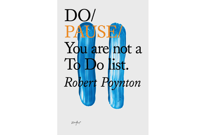 Do Pause: You are not a To Do list by Robert Poynton Books Black & Beech