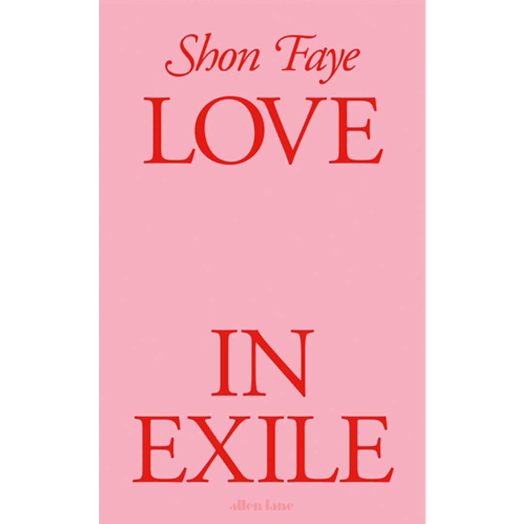 Love in Exile by Shon Faye Books Black & Beech