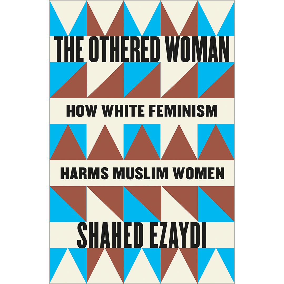 The Othered Woman How White Feminism Harms Muslim Women - Black & Beech