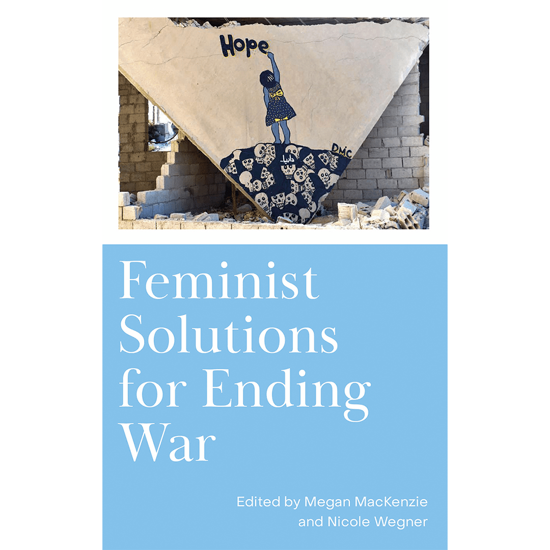 Feminist Solutions for Ending War - Black & Beech