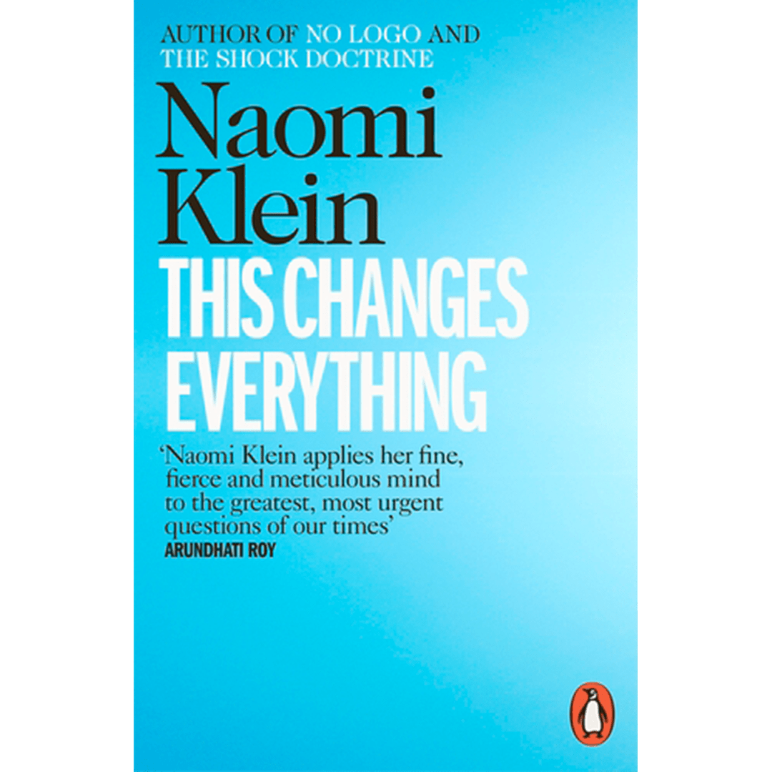 This Changes Everything by Naomi Klein Books Black & Beech