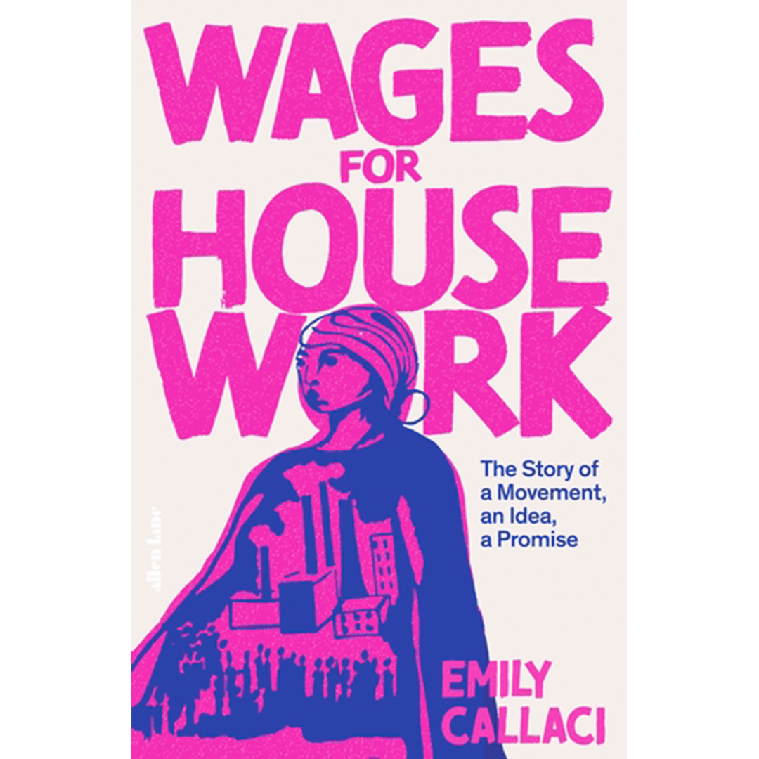 Wages for Housework by Emily Callaci Books Black & Beech