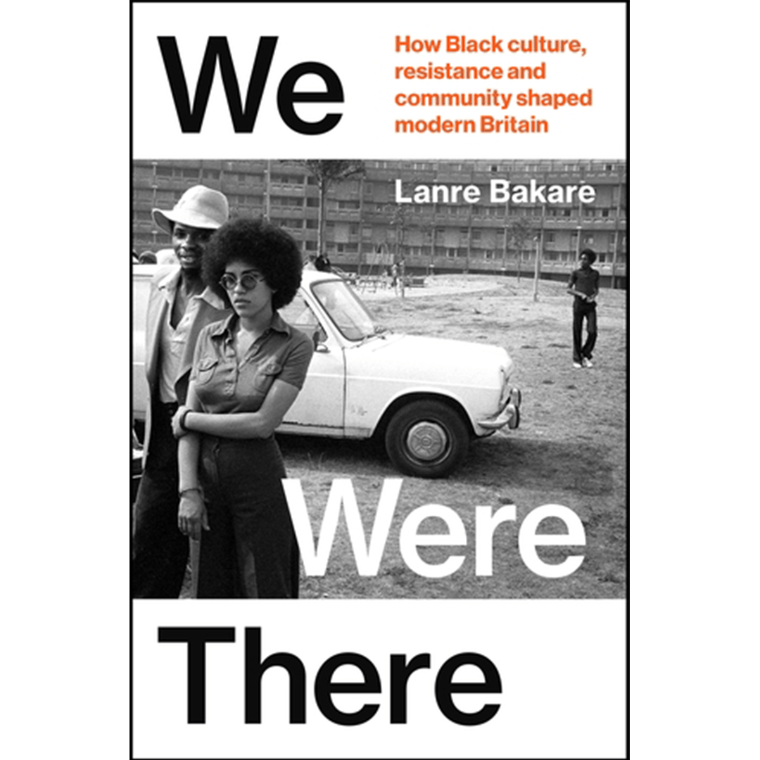 We Were There by Lanre Bakare Books Black & Beech