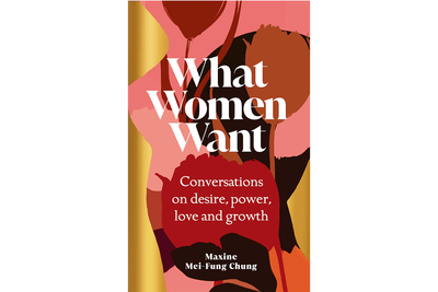 What Women Want: Conversations on Desire, Power, Love and Growth By Maxine Mei-Fung Chung Black & Beech