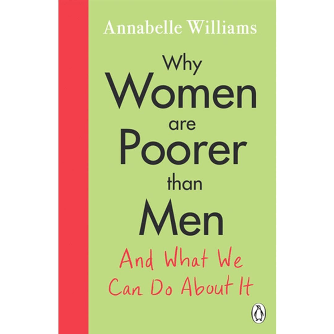 Why Women Are Poorer Than Men and What We Can Do About It by Annabelle Williams Books Black & Beech