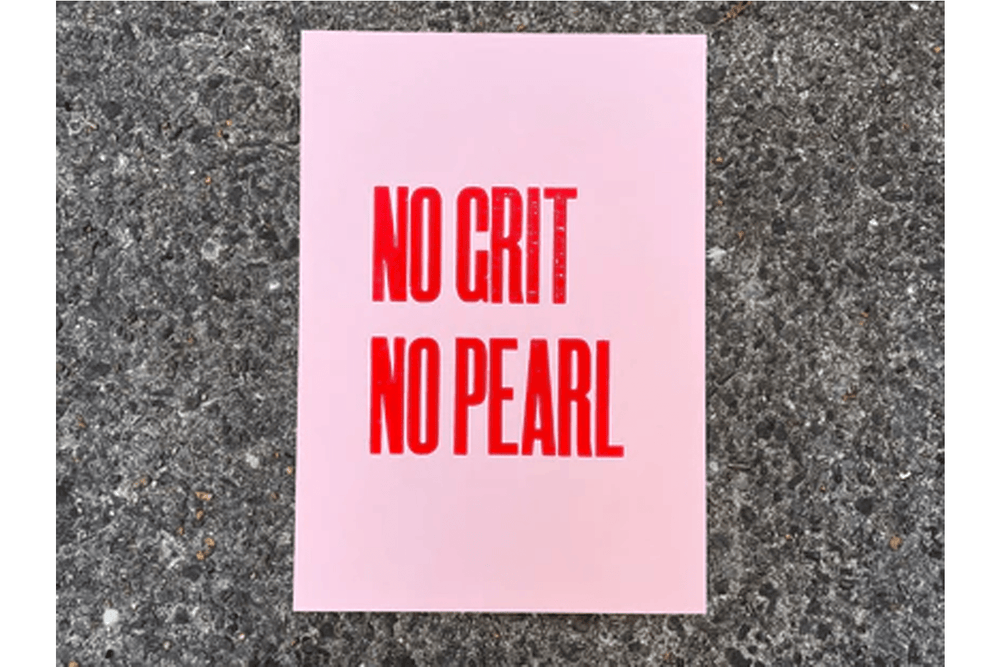No Grit No Pearl Letterpress Print Black & Beech