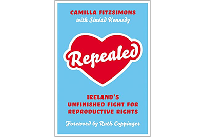 Repealed: Ireland's Unfinished Fight for Reproductive Rights Books Black & Beech